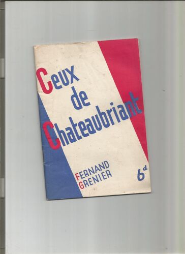 Ceux De Chateaubriant Fernand Grenier Communist Party Londres 1943 Pcf Ftp Résistance Bretagne Seconde Guerre Mondiale Ww2 Communisme Lutte Des Classes Mouvement Ouvrier Socialisme Guy Môquet