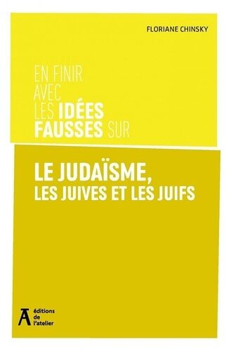 En Finir Avec Les Idées Fausses Sur Le Judaïsme, Les Juives Et Les Juifs