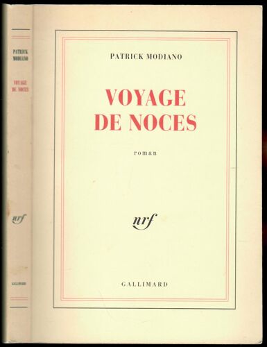 Patrick Modiano 1) Voyage De Noces - 2) Du Plus Loin De L'Oubli - 3) Pour Que Tu Ne Te Perdes Pas Dans Le Quartier