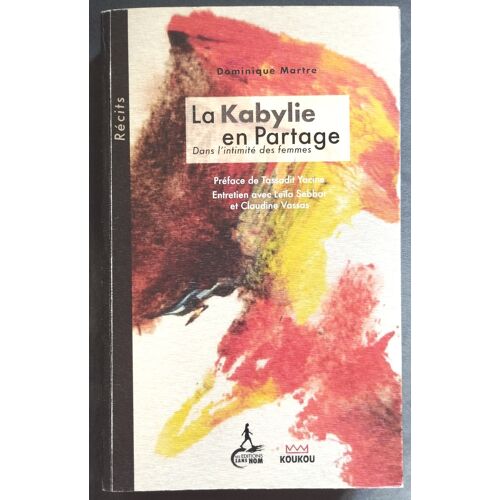 La Kabylie En Partage Dans L'Intimité Des Femmes Par Dominique Martre Éditions Kourou Sans Nom