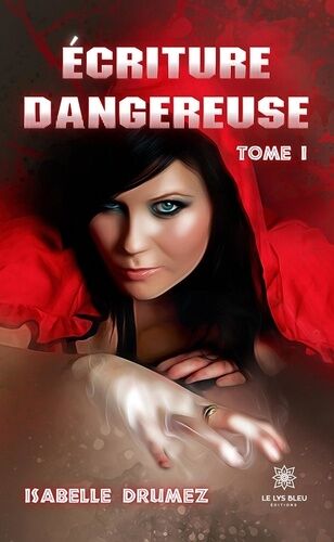Ecriture Dangereuse - Tome 1