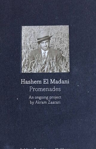 Hashem El Madani Promenades An Ongoing Project By Akram Zaatari