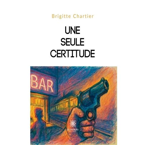 Une Seule Certitude