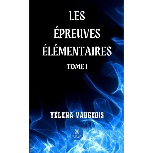 Les Épreuves Élémentaires - Tome 1