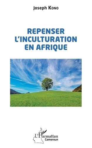 Repenser L'inculturation En Afrique