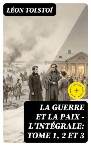 La Guerre Et La Paix - L'intã©Grale: Tome 1, 2 Et 3