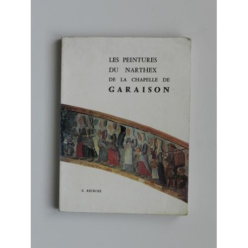 Les Peintures Du Narthex De La Chapelle De Garaison ( 1981 )