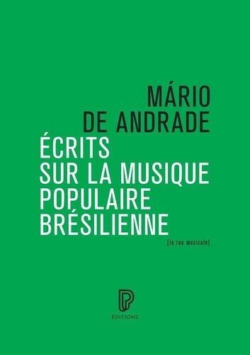 Ecrits Sur La Musique Populaire Brésilienne