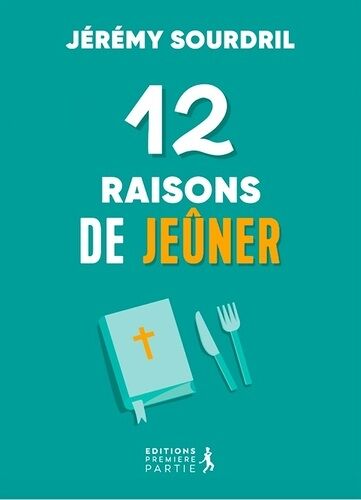 12 Raisons De Jeûner - Explorer Les Différents Types De Jeûne Pour Une Vie Spirituelle Épanouie
