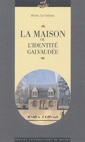 La Maison Ou L'identité Galvaudée