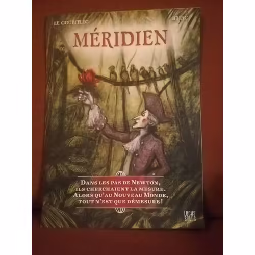 Poster Dp Dossier De Presse Méridien Le Gouëfflec Briac Philippe Marlu Locus Solus 2022 Voyage Équateur Cordillère Des Andes Charles-Marie De La Condamine Pierre Bouguer Louis Godin Joseph De Jussieu