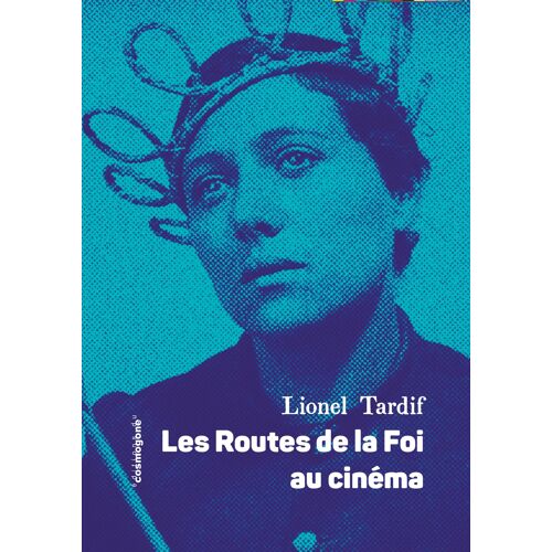 Les Routes De La Foi - Lionel Tardif