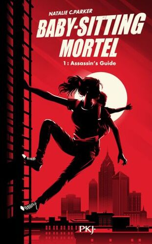 Baby-Sitting Mortel - Tome 01 : Assassin's Guide