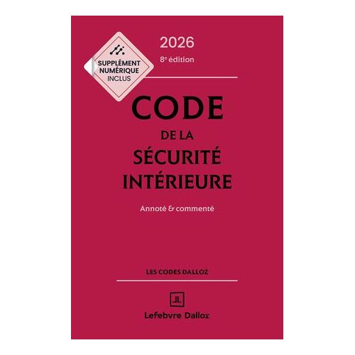 Code De La Sécurité Intérieure 2026 8ed - Annoté Et Commenté