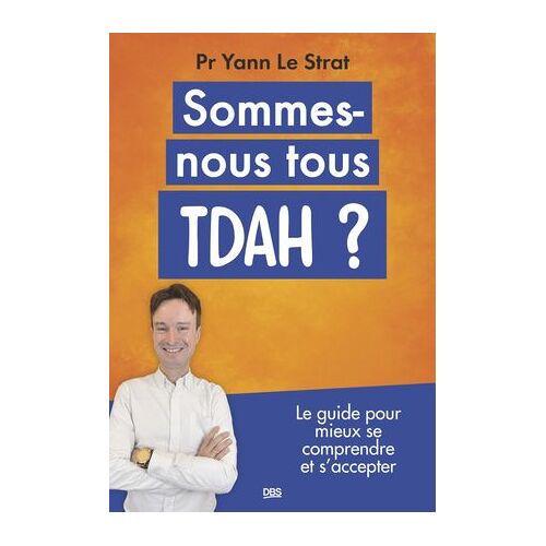 Sommes-Nous Tous Tdah ?