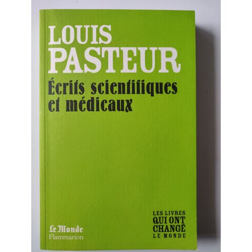 Ecrits Scientifiques Et Médicaux (Anthologie), De Louis Pasteur
