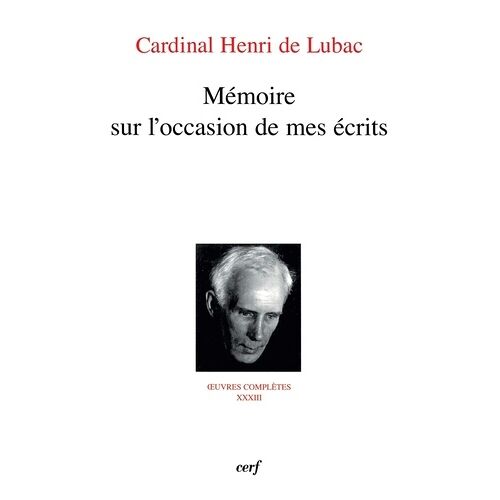 Oeuvres Complètes / Cardinal Henri De Lubac - Tome 33 - Mémoire Sur L'occasion De Mes Écrits