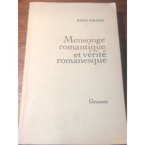 Mensonge Romantique Et Vérité Romanesque René Girard