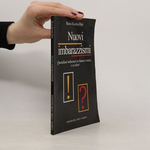 Komla-Ebri, K: Nuovi Imbarazzismi. Quotidiani Imbarazzi In B