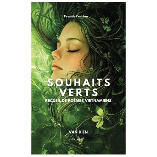 Souhaits Verts - Recueil De Poèmes Vietnamiens