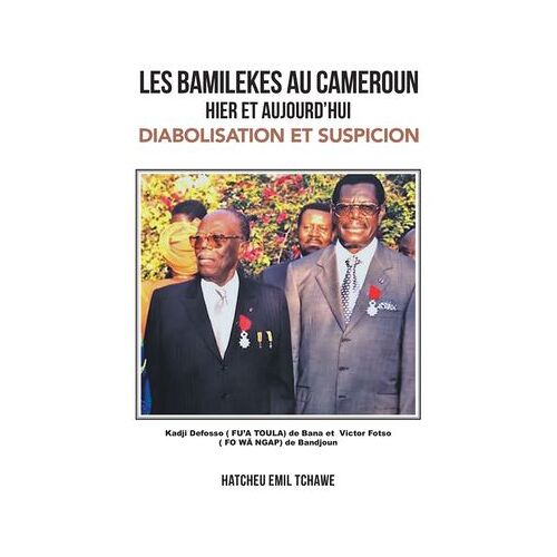 Les Bamilekes Au Cameroun Hier Et Aujourd'hui