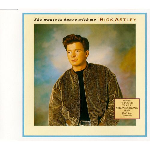 Rick Astley - She Wants To Dance With Me (Extended Mix / Version Longue Mix + Instrumental) / It Would Take A Strong Strong Man (Matt' S Jazzy Guitar Mix) - 1988