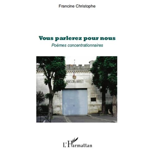Vous Parlerez Pour Nous - Poèmes Concentrationnaires