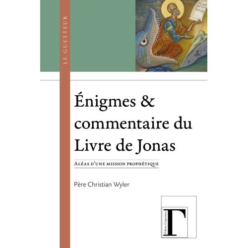 Enigmes & Commentaire Du Livre De Jonas - Aléas D'une Mission Prophétique