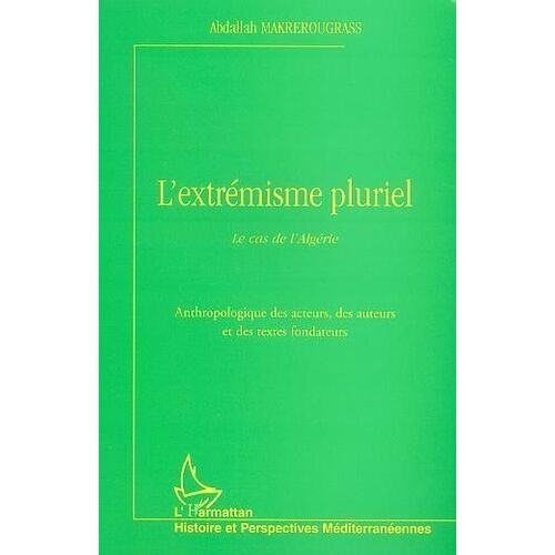 L'extrémisme Pluriel - Le Cas De L'algérie