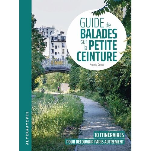 Guide De Balades Sur La Petite Ceinture