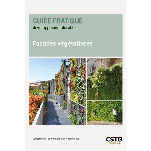 Façades Végétalisées - Conception, Mise En Oeuvre, Entretien Et Maintenance