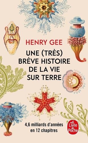 Une (Très) Brève Histoire De La Vie Sur Terre - 4,6 Milliards D'années En 12 Chapitres