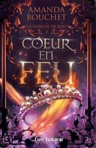 La Faiseuse De Rois - Tome 3 - Coeur En Feu