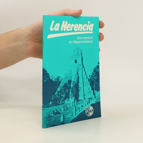 La Herencia: Una Aventura En Hispanoamérica