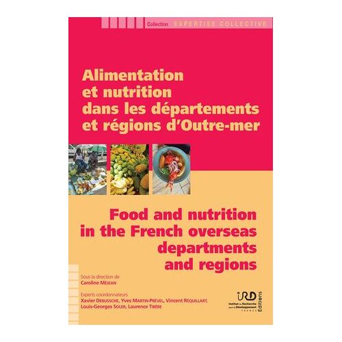 Alimentation Et Nutrition Dans Les Départements Et Régions D'outre-Mer/Food And Nutrition In The French Overseas Departments And Regions
