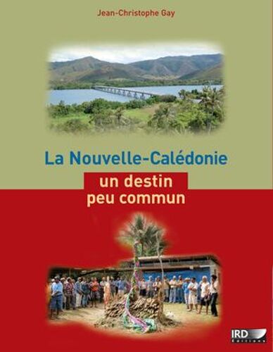 La Nouvelle-Calédonie, Un Destin Peu Commun
