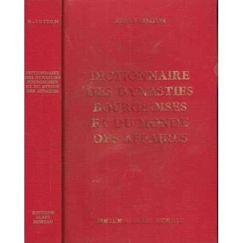 Dictionnaire Des Dynasties Bourgeoises Et Du Monde Des Affaires .