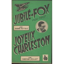 Jubilé Fox : Fox Trot De André Astier Et Joyeux Charleston De Christian Jollet Pour Accordéon Piano Saxo Alto Mi Contrebasse Guitare Trompette Clarinette Saxo Ténor