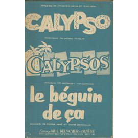 De J Datin T Bell C Foglio : Calypso Et De G Coulonges A Paté Et R Denoncin Le Béguin De Ça Pour Piano Violon Accordéon Saxo Alto Saxo Ténor Trompette Trombone Guitare Contrebasse