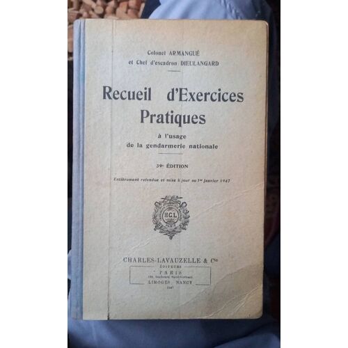 Recueil D Exercices Pratiques À L Usage De La Gendarmerie Nationale 1947