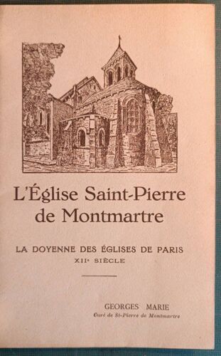L'Eglise Saint-Pierre De Montmartre. La Doyenne Des Églises De Paris Xiie Siècle