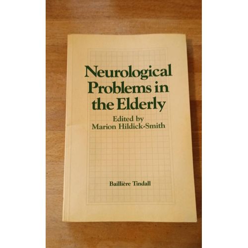 Neurological Problems In The Elderly Marion Hildick Smith Baillière Tindall 1985