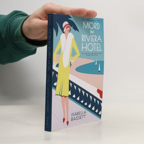 Mord Im Riviera Hotel: Ein Cosy-Krimi Der 1920er Jahre An Der Côte Dazur (Lady Caroline Ermittelt) (German Edition)