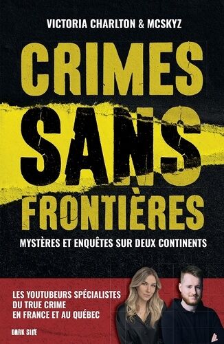Crimes Sans Frontières - Mystères Et Enquêtes Sur Deux Continents