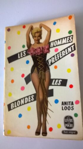 Les Hommes Préfèrent Les Blondes ... Mais Parfois Ils Épousent Les Brunes ... De Anita Loos, Le Livre De Poche, 1965, 180 Pages.