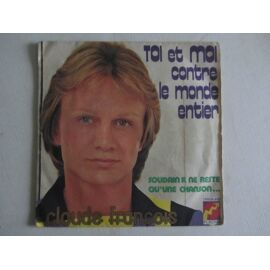 Toi Et Moi Contre Le Monde Entier - Soudain Il Ne Reste Qu'Une Chanson...