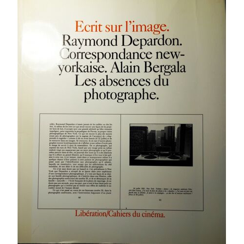 Raymond Depardon. Correspondance New-Yorkaise. Alain Bergala Les Absences Du Photographe. Libération / Les Cahiers Du Cinéma, Écrit Sur L'Image, 1981, In-8 (21 X 18 Cm), 93 Pages.