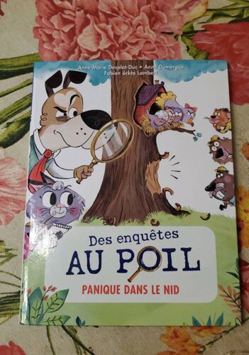 Des Enquête Au Poil. Panique Dans Le Nid. Desplat-Duc Anne Marie Dumergue Anne Dès 6 Ans