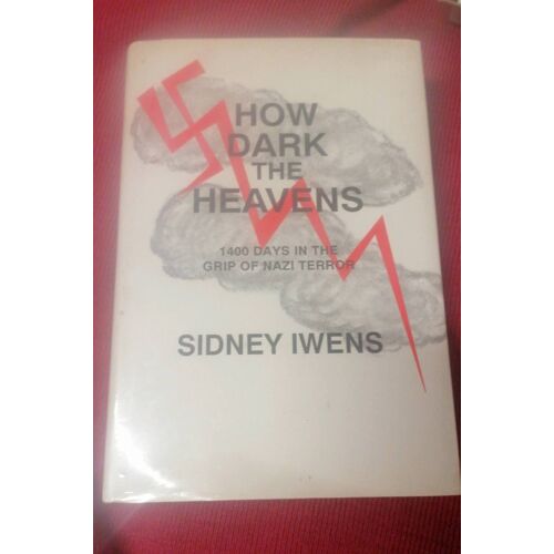 How Dark The Heavens: 1400 Days In The Grip Of Nazi Terror