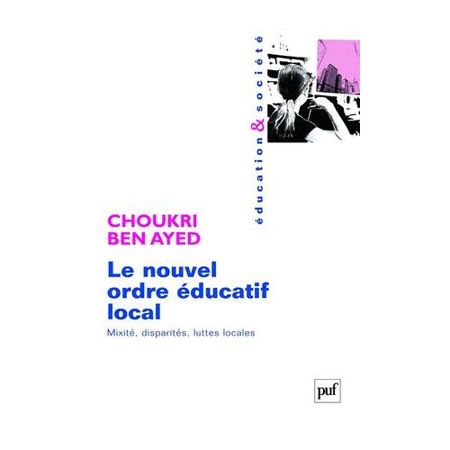 Le Nouvel Ordre Éducatif Local : Mixité, Disparités, Luttes Locales